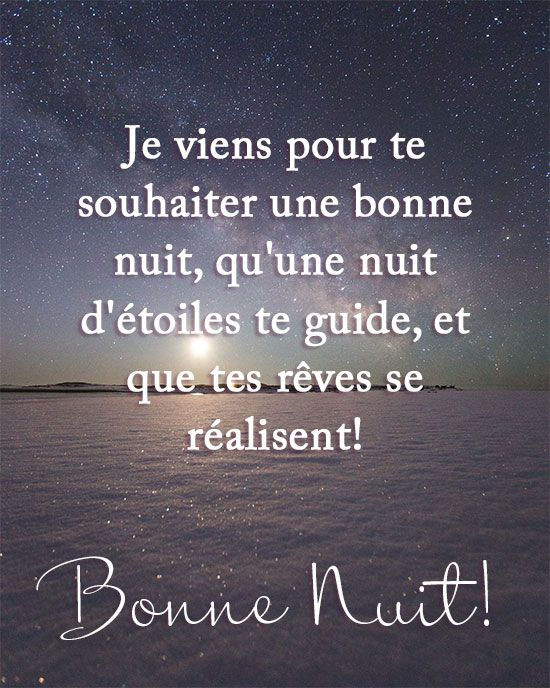 Message Bonne nuit : Je viens pour te souhaiter une bonne nuit, qu'une nuit d'étoiles te guide, et que tes rêves se réalisent !