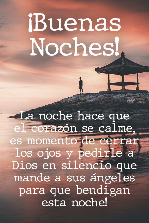Frase de Buenas noches: La noche hace que el corazón se calme, es momento de cerrar los ojos y pedirle a Dios en silencio que mande a sus ángeles para que bendigan esta noche!