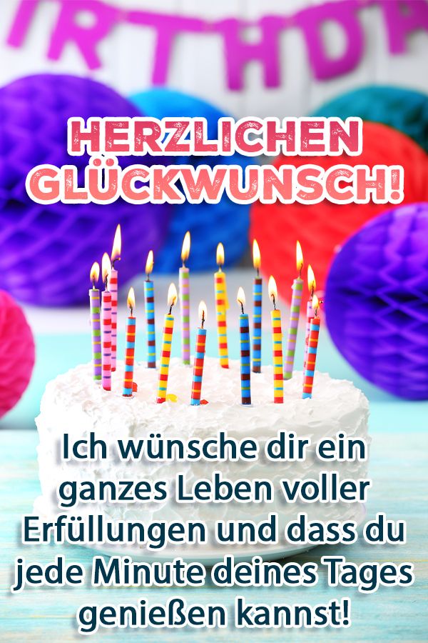 Spruch Alles Gute zum Geburtstag: Ich wünsche dir ein ganzes Leben voller Erfüllungen und dass du jede Minute deines Tages genießen kannst!