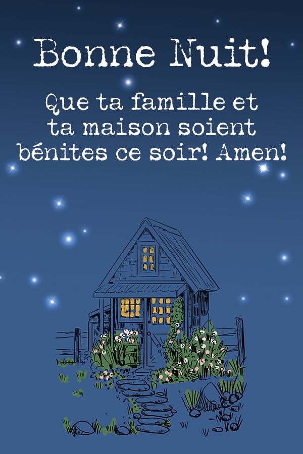 Que ta famille et ta maison soient bénites ce soir! Amen!