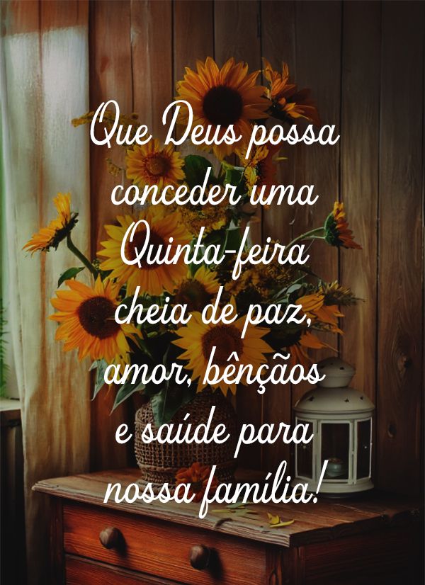 Mensagem de quinta-feira: Que Deus possa conceder uma Quinta-feira cheia de paz, amor, bênçãos e saúde para nossa família!