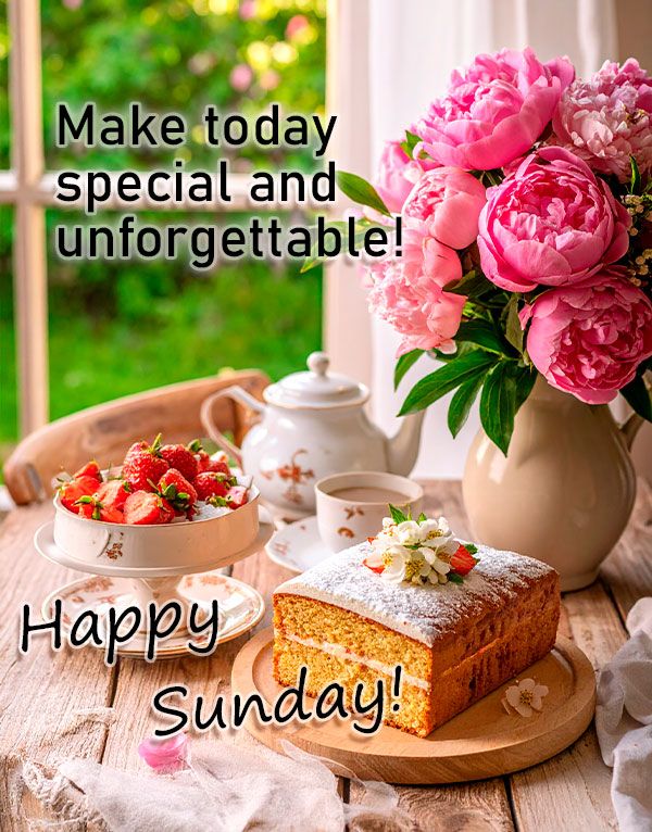 Sunday quote: Make today special and unforgettable!
